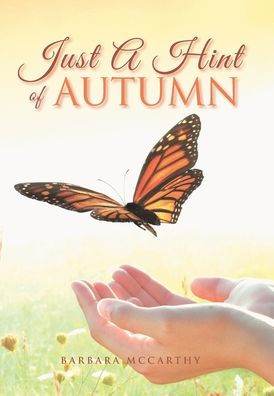 Just A Hint Of Autumn: A Treasure-House Of Reflections And Imagination