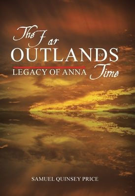 The Far Outlands Of Time: Legacy Of Anna