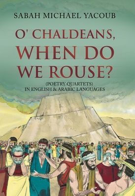 O' Chaldeans, When Do We Rouse? - 9781669840732