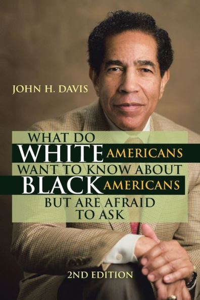 What Do White Americans Want To Know About Black Americans But Are Afraid To Ask - 9781669842620