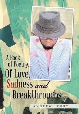 A Book Of Poetry Of Love, Sadness And Breakthroughs