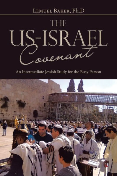 The Us-Israel Covenant: An Intermediate Jewish Study For The Busy Person