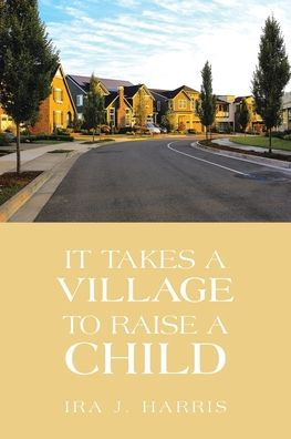 It Takes A Village To Raise A Child