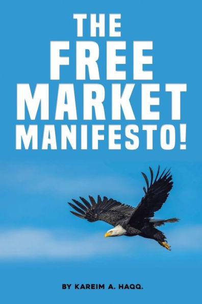The Free Market Manifesto! - 9781669858812