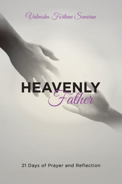 Heavenly Father: 21 Days Of Prayer And Reflection