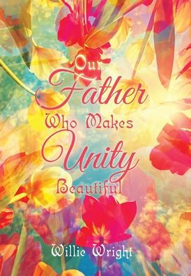 Our Father Who Makes Unity Beautiful