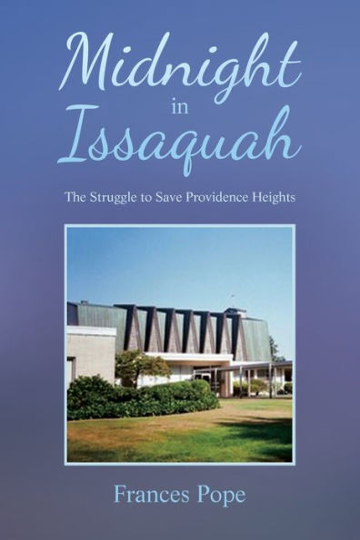 Midnight In Issaquah: The Struggle To Save Providence Heights