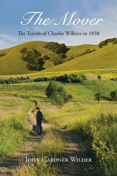 The Mover: The Travels Of Charles Wilkins In 1838