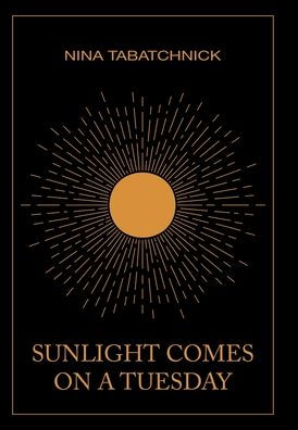 Sunlight Comes On A Tuesday