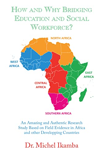 How And Why Bridging Education And Social Workforce?: An Amazing And Authentic Research Study Based On Field Evidence In Africa And Other Developping Countries