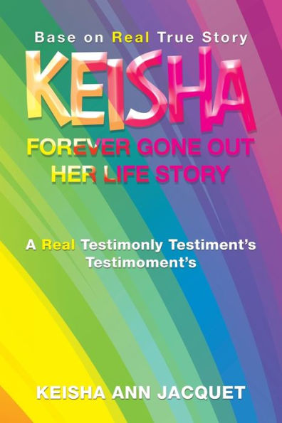 Keisha Forever Gone Out La historia de su vida: basada en una historia real