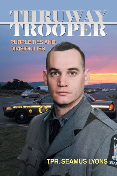 Thruway Trooper: Purple Ties And Division Lies
