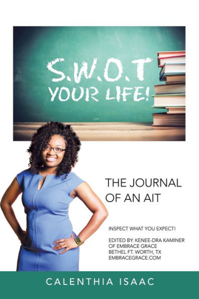 S.W.O.T Your Life!: The Journal Of An Ait