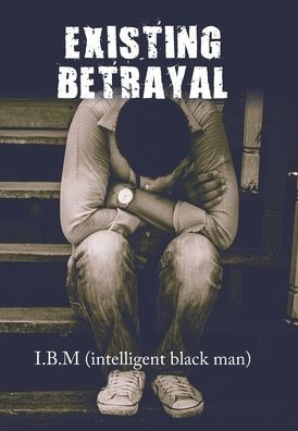 Existing Betrayal