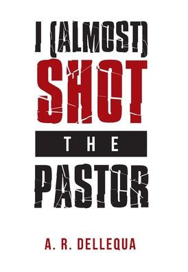I (Almost) Shot The Pastor