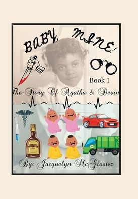 Baby, Mine!: The Story Of Agatha And Devin - 9781669879008