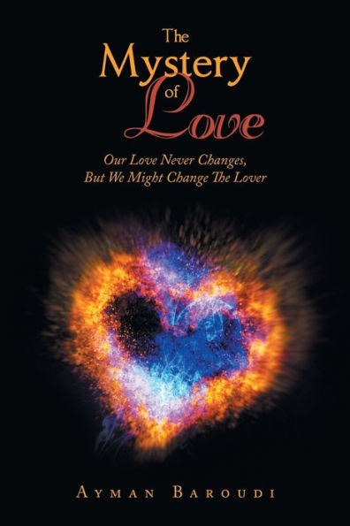 The Mystery Of Love: Our Love Never Changes, But We Might Change The Lover