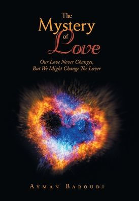 The Mystery Of Love: Our Love Never Changes, But We Might Change The Lover
