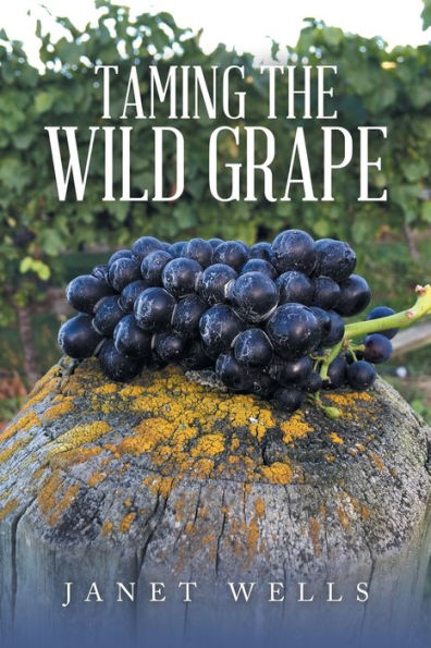 Taming The Wild Grape