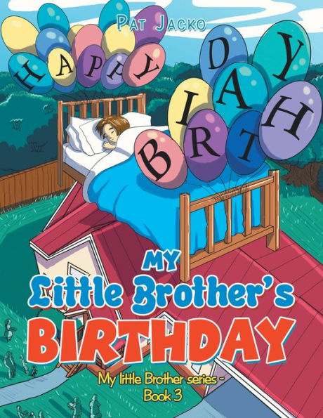 El cumpleaños de mi hermanito: Serie Mi hermanito - Libro 3