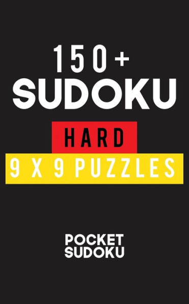 150+ Sudoku Hard 9*9 Puzzles: Hard Level for Adults | All 9*9 Hard 150++ Sudoku | Pocket Sudoku Puzzle Books | Sudoku Puzzle Books Hard | Large Print Sudoku Puzzle Books For Adults | Sudoku Advanced