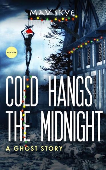 Cold Hangs The Midnight: A Ghost Story