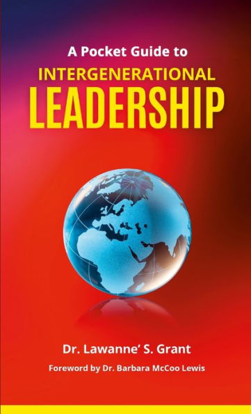 A Pocket Guide To Intergenerational Leadership
