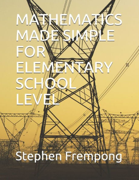 Mathematics Made Simple For Elementary School Level