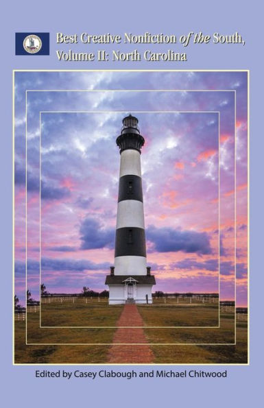 Best Creative Nonfiction of the South, Volume II: North Carolina (Volume 2) (The Best Creative Nonfiction of the South)