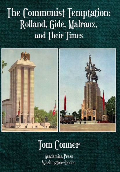 The Communist Temptation: Rolland, Gide, Malraux, And Their Times