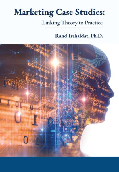 Marketing Case Studies: Linking Theory To Practice