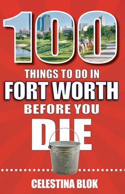 100 cosas que hacer en Fort Worth antes de morir