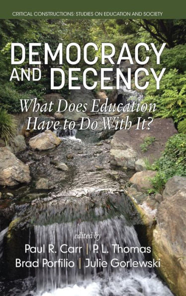 Democracia y decencia: ¿qué tiene que ver la educación con ello? (HC) (Construcciones críticas: estudios sobre educación y sociedad)