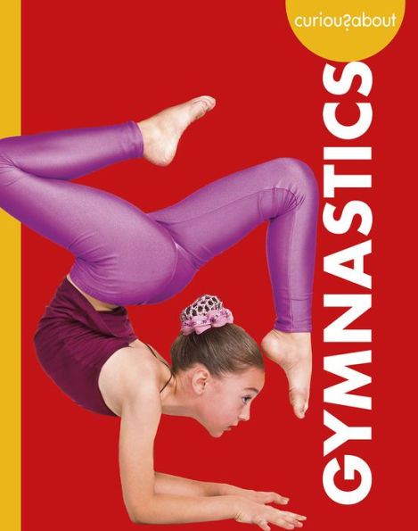 Curious About Gymnastics (Curious About Sports)