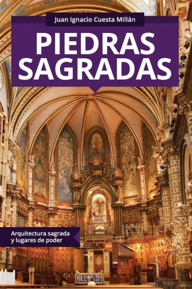 Piedras Sagradas: Arquitectura Sagrada Y Lugares De Poder (Colección Abg-Religión Y Espiritualidad) (Spanish Edition)