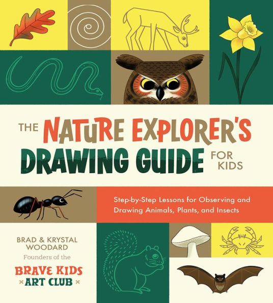 The Nature Explorer'S Drawing Guide For Kids: Step-By-Step Lessons For Observing And Drawing Animals, Plants, And Insects (Explorer'S Drawing Guide For Kids, 1)