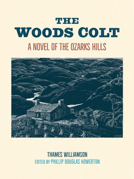 The Woods Colt: A Novel Of The Ozarks Hills (Chronicles Of The Ozarks)