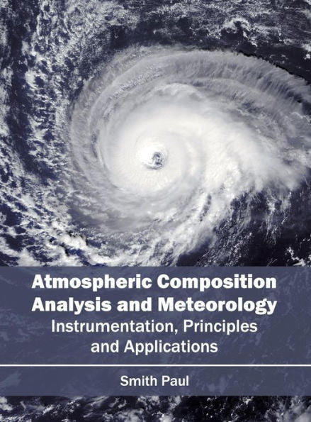 Atmospheric Composition Analysis and Meteorology: Instrumentation, Principles and Applications