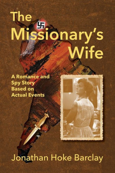 La esposa del misionero: una historia de romance y espías basada en hechos reales