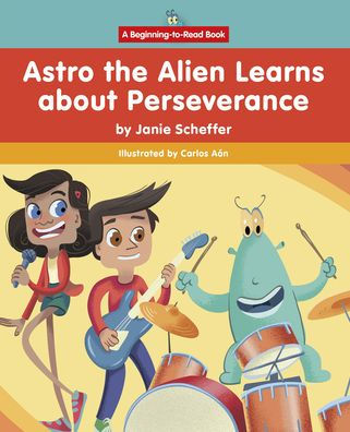 Astro The Alien Learns About Perseverance