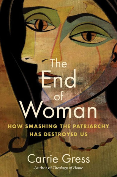 The End Of Woman: How Smashing The Patriarchy Has Destroyed Us