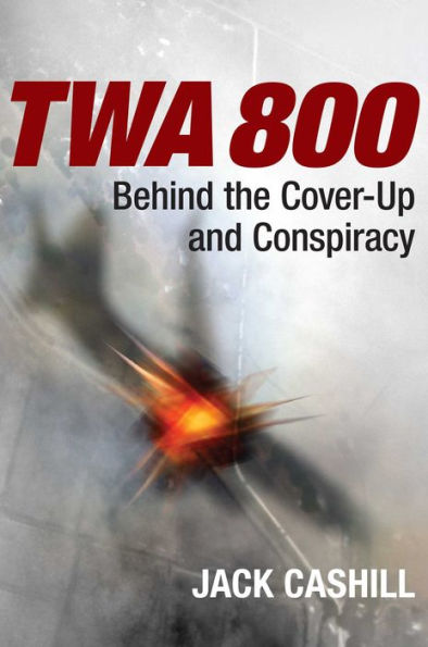 Twa 800: Detrás del encubrimiento y la conspiración