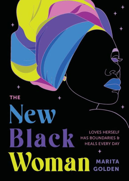 The New Black Woman: Loves Herself, Has Boundaries, And Heals Every Day (Empowering Book For Women)