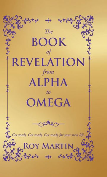 The Book Of Revelation From Alpha To Omega