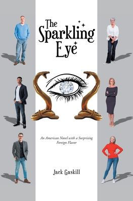 The Sparkling Eye: An American Novel With A Surprising Foreign Flavor