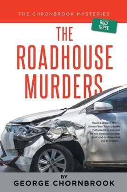 The Chornbrook Mysteries: The Roadhouse Murders Book Three