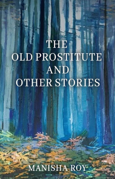 The Old Prostitute And Other Stories - 9781685030919