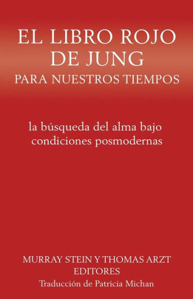 El Libro Rojo De Jung Para Nuestros Tiempos: La Búsqueda Del Alma Bajo Condiciones Posmodernas (Spanish Edition)