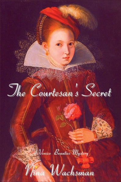 The Courtesan'S Secret: A Venice Beauties Mystery