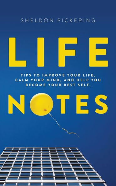 Lifenotes: Thoughts And Ways Guaranteed To Improve Your Well Being